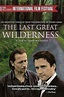 The Last Great Wilderness - Movie | Moviefone