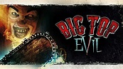 Big Top Evil - Watch Movie on Paramount Plus