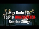 Hey Dude Ep. 3 - Top 10 UNDERRATED Beatles Songs : RingoStarr