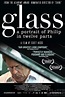 Glass: A Portrait of Philip in Twelve Parts - 2007 | Filmow