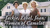 Watch Jackie, Ethel, Joan: The Women of Camelot (2001) TV Series Free ...