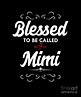 Blessed To Be Called Mimi Grandma Grandmother Digital Art by Thomas ...