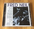Sounds Good, Looks Good...: "Do You Ever Think Of Me?" by FRED NEIL ...