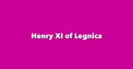 Henry XI of Legnica - Spouse, Children, Birthday & More