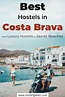 5 BEST and COOLEST Hostels in Costa Brava, Spain 2023 (+ Map)