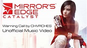 CHVRCHES - Warning Call | Theme of Mirror's Edge Catalyst [Unofficial ...