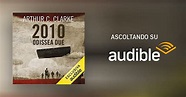 2010: Odissea due | Audiolibro | Arthur C. Clarke | Audible.it: in Italiano