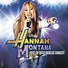 Best Of Both Worlds Concert by Hannah Montana and Miley Cyrus - Music ...