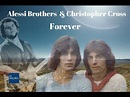 Alessi Brothers & Christopher Cross - Forever - 1982 - (Legendas em ...