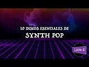 10 discos esenciales del synth pop - YouTube