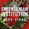 The Smithsonian Institution Audiobook by Gore Vidal — Listen & Save