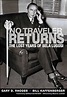 No Traveler Returns: The Lost Years of Bela Lugosi: Gary D. Rhodes ...