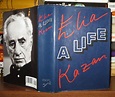 ELIA KAZAN A Life | Elia Kazan | First Edition; First Printing