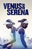 Venus y Serena (película 2012) - Tráiler. resumen, reparto y dónde ver ...
