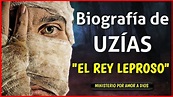Biografía de "UZÍAS, EL REY LEPROSO" | Logros, Errores y lecciones de ...