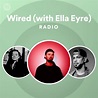 Wired (with Ella Eyre) Radio - playlist by Spotify | Spotify