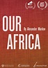 Our Africa - Documentary Film | Watch Online