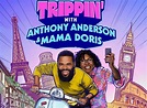 Trippin' with Anthony Anderson and Mama Doris TV Show Air Dates & Track ...