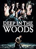 Deep in the Woods (2000) - Rotten Tomatoes