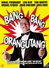 Cineplex.com | Bang Bang Orangutang