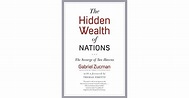 The Hidden Wealth of Nations: The Scourge of Tax Havens by Gabriel Zucman