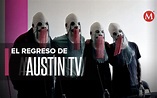 Austin TV y su regreso musical - Grupo Milenio