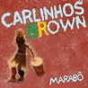 Marabô - Album by Carlinhos Brown | Spotify