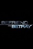Befriend and Betray (TV Movie 2011) - IMDb