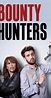 Bounty Hunters (TV Series 2017– ) - IMDb