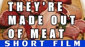 THEY'RE MADE OUT OF MEAT!!! (Sci-Fi Short Film) - YouTube
