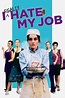 I Really Hate My Job (2007) — The Movie Database (TMDB)