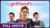 My Girlfriend's Boyfriend (1080p) FREE FULL MOVIE - Comedy, Romance ...