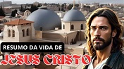 A História da Vida de Jesus Cristo Resumida. - YouTube