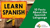 10 Facts About the Spanish Language | Alpha Academy