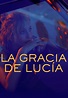 La gracia de Lucía - película: Ver online en español