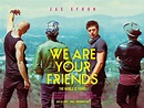 We Are Your Friends (#3 of 18): Extra Large Movie Poster Image - IMP Awards