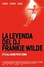 Película: La Leyenda del DJ Frankie Wilde (2004) | abandomoviez.net