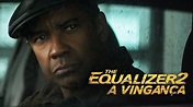 The Equalizer 2 - A Vingança, com Denzel Washington, chegou hoje à Netflix