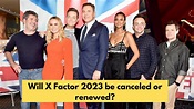 X Factor UK 2023 - Will X Factor 2023 be canceled or renewed?