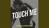 Touch Me - YouTube