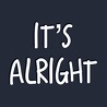 It’s Alright #2 - Its Alright - T-Shirt | TeePublic