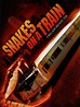 Snakes on a Train (2006) - Rotten Tomatoes