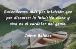 Jaime Balmes: Entendemos más por intuición