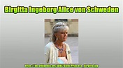 Birgitta Ingeborg Alice von Schweden - YouTube
