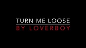 LOVERBOY - TURN ME LOOSE (1980) LYRICS - YouTube Music