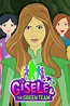 Gisele & the Green Team (TV Series 2010–2011) - IMDb