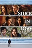 Stuck in Love (2013) — The Movie Database (TMDb)