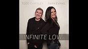 Todd Chrisley & Sara Evans - Infinite Love - YouTube