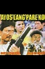 AYOS LANG, PARE KO | Philippine Film Archive