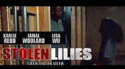 'Stolen Lilies' Official Trailer - Starring Jamal Woolard, Karlie Redd ...